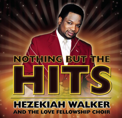 Hezekiah Walker - Nothing but the Hits (CD)