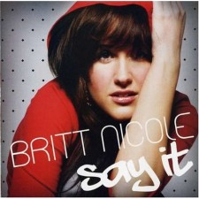 Britt Nicole - Say It (CD)